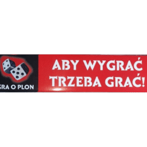 naklejka Gry o Plon - ,,Aby wygrać trzeba grać,, 45cmx10cm
