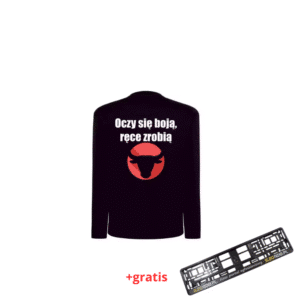 Bluza bez kaptura ,,Oczy się boją, ręce zrobią,, Rozmiar L