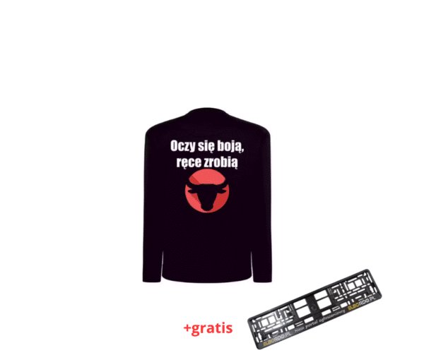 Bluza bez kaptura ,,Oczy się boją, ręce zrobią,, Rozmiar L